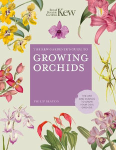 The Kew Gardener's Guide to Growing Orchids 