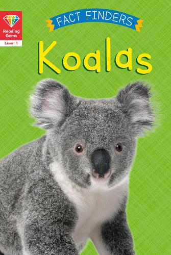 Reading Gems Fact Finders: Koalas (Level 1)