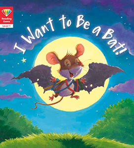 I Want to Be a Bat! (Level 1) 