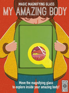 Magic Magnifying Glass: My Amazing Body 