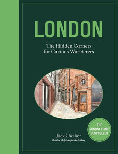 London: The Hidden Corners For Curious Wanderers 