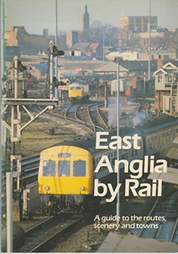East Anglia by Rail