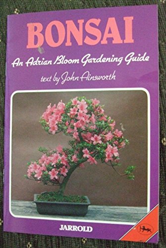 Adrian Bloom's Gardening Guide to Bonsai