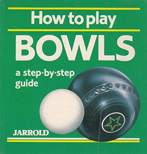 How to Play Bowls