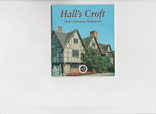 Hall's Croft : the Home of Susanna Shakespeare
