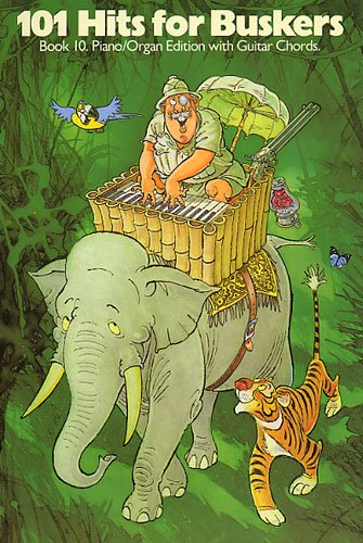 101 Hits for Buskers, Book 10: Piano / Organ Edition with Guitar Chords