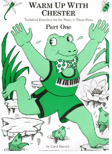 Warm Up With Chester - Part One (Technical Exercises for the Piano in 3 Parts, Part One)