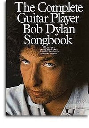 The Complete Guitar Player Bob Dylan Songbook