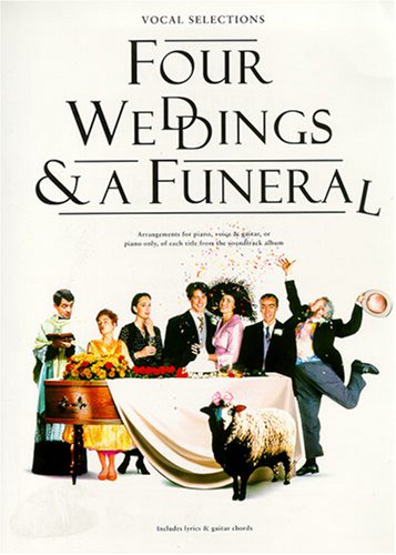 Four weddings  a funeral Vocal selections  arrangements for piano voice  guitar or piano only of each title from the soundtrack album  includes lyrics  guitar chords
