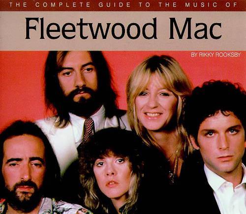 The Complete Guide to the Music of "Fleetwood Mac"