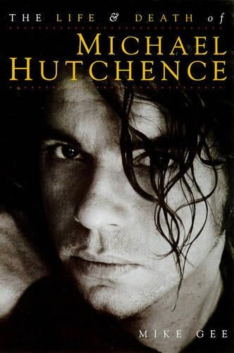 Life and Death of Michael Hutchence