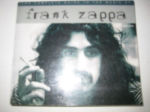 The Complete Guide to the Music of Frank Zappa