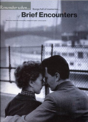 Remember When : Songs full of memories of Brief Encounters : twenty-two songs full of memories, arranged for piano, voice & guitar