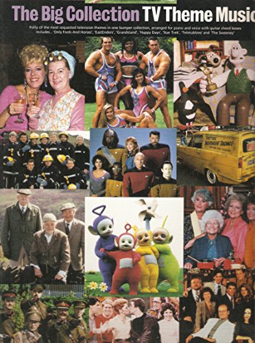 The big collection: TV theme music : [forty of the most requested television themes in one bumper collection, arranged for piano and voice with guitar chord boxes]