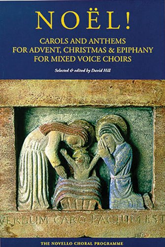 Noel! Carols And Anthems For Advent, Christmas
