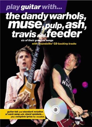 Play Guitar With... The Dandy Warhols, Muse, Pulp, Ash, Travis And Feeder