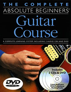 The Complete Absolute Beginners Guitar Course 
