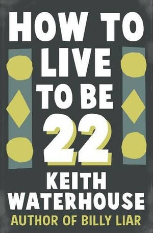 How to Live to be 22