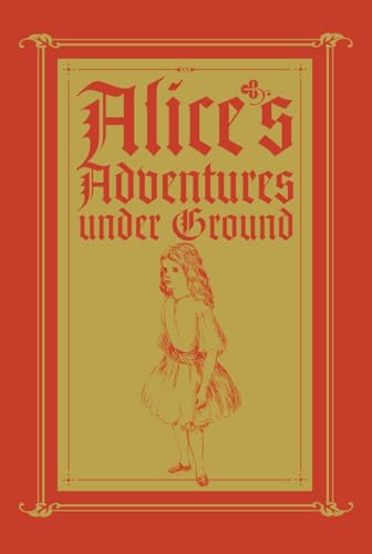 Alice's Adventures Under Ground