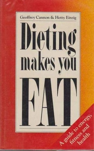 Dieting Makes You Fat