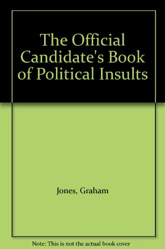 The Official Candidate's Book of Political Insults