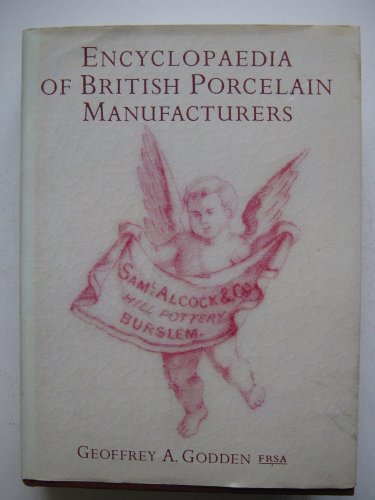 Encyclopedia Of British Porcelain Manufacturers