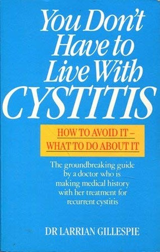 You Don't Have to Live with Cystitis