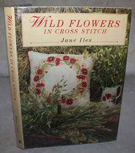 Wild Flowers in Cross Stitch 