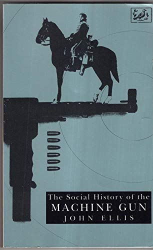The Social History of the Machine Gun