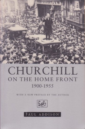 Churchill on the Home Front, 1900-55