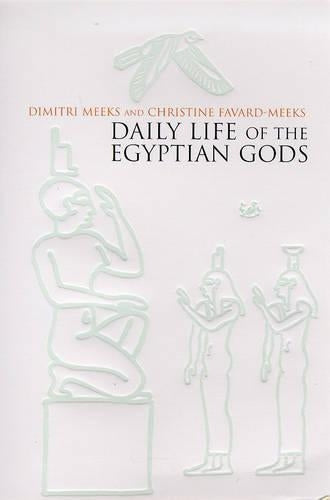 Daily Life of the Egyptian Gods