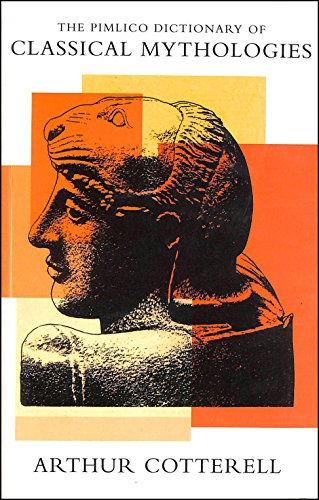 The Pimlico Dictionary Of Classical Mythologies