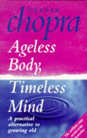 Ageless Body, Timeless Mind