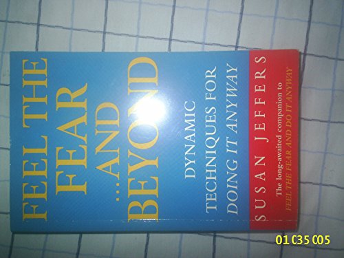 Feel The Fear & Beyond