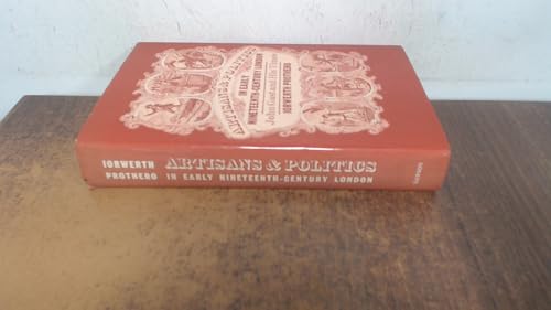 Artisans and Politics in Early Nineteenth Century London