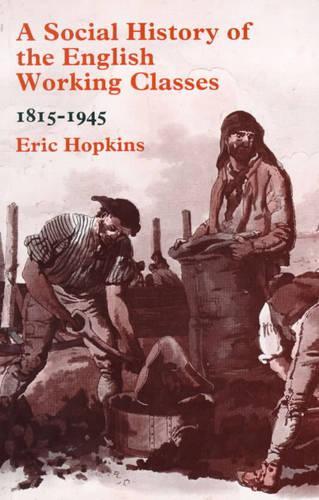 A Social History of the English Working Classes, 1815-1945