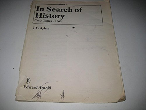 In Search of History: Early Times - 1066