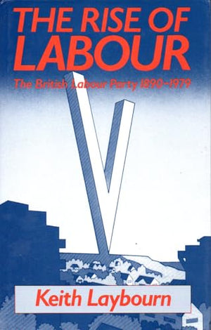 The Rise of Labour