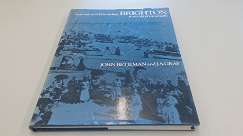 Victorian and Edwardian Brighton from Old Photographs