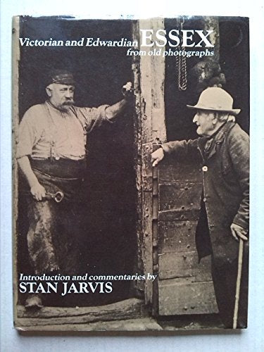 Victorian and Edwardian Essex from Old Photographs