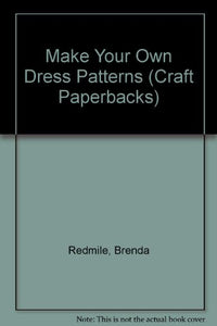 Make Your Own Dress Patterns 