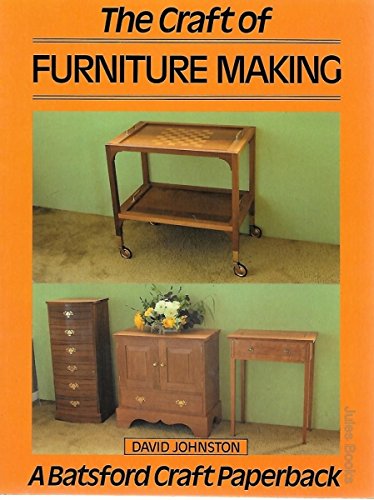 The Craft of Furniture Making
