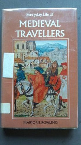 Everyday Life of Mediaeval Travellers
