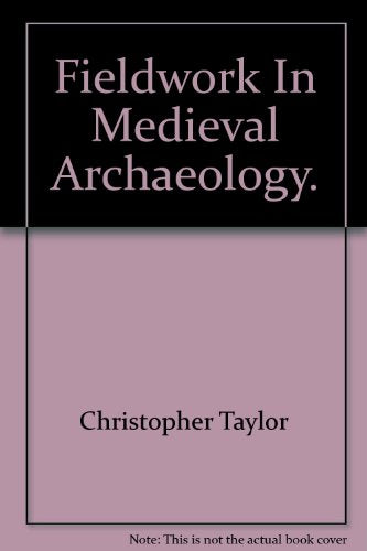 Fieldwork in Mediaeval Archaeology