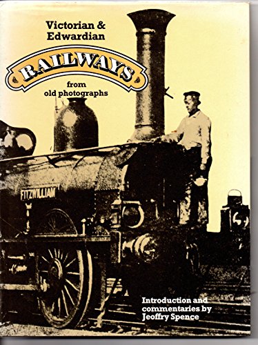 Victorian and Edwardian Railways from Old Photographs