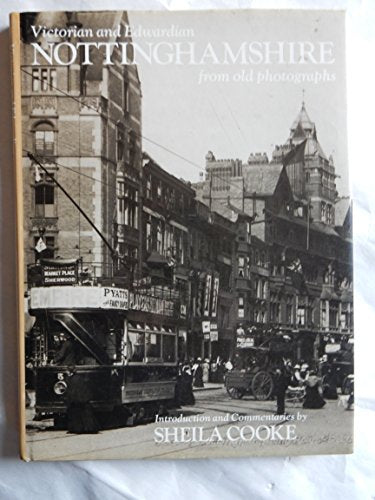 Victorian and Edwardian Nottinghamshire from Old Photographs