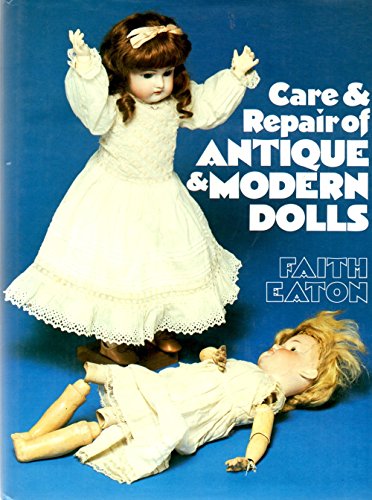 Care and Repair of Antique and Modern Dolls