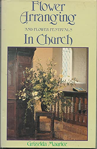 Flower Arranging and Flower Festivals in Church
