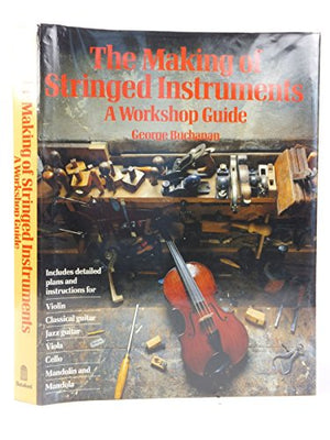 The Making of Stringed Instruments