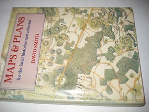 Maps and Plans for the Local Historian and Collector